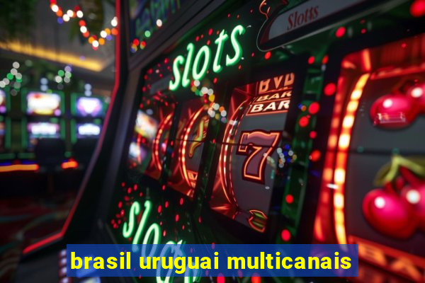 brasil uruguai multicanais